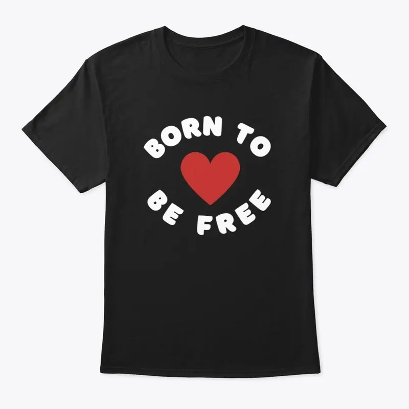 Born to be free heart