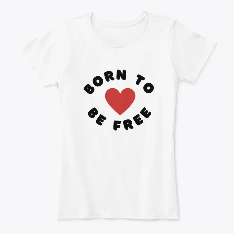 Born to be free